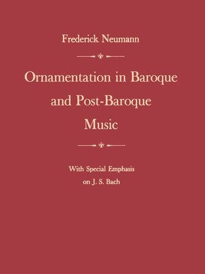 cover image of Ornamentation in Baroque and Post-Baroque Music, with Special Emphasis on J.S. Bach